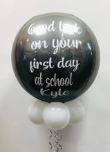 Load image into Gallery viewer, First Day at School/ High School/ Nursery Personalised Helium Orbz Balloon - Two Sided